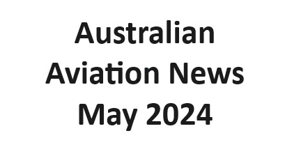 Australian Aviation News May 2024
